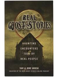 Real Ghost Stories: Haunting Encounters Told by Real People