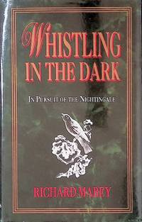 Whistling In The Dark: In Pursuit of the Nightingale
