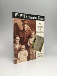 WE WILL REMEMBER THEM: Australian Epitaphs of World War I. by John Laffin - Paperback - 1995 - from johnson rare books & archives (SKU: 64913)