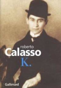 K. by ROBERTO CALASSO - 2005-07-06