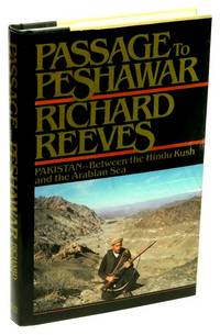 Passage to Peshawar Pakistan--Between the Hindu Kush and the Arabian Sea