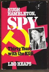 HUGH HAMBLETON, SPY: THIRTY YEARS WITH THE KGB by Leo Heaps - First Edition - 1983 - from Riverwood's Books (SKU: 6858)
