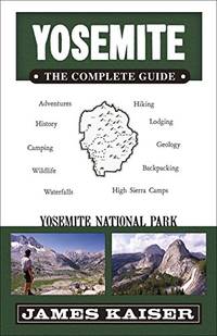Yosemite: The Complete Guide: Yosemite National Park (Yosemite the Complete Guide to Yosemite...