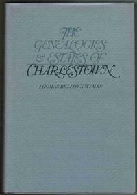 The Genealogies and Estates of Charlestown, Massachusetts 1692-1818