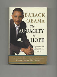 The Audacity Of Hope; Thoughts On Reclaiming The American Dream  - 1st  Edition/1st Printing