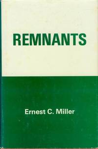 Remnants by Ernest C Miller - Hardcover - Signed - 1979 - from Bookmarc's (SKU: FI109BB)