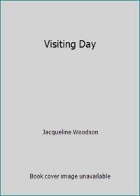 Visiting Day by Jacqueline Woodson - 2015