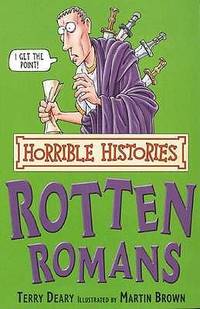 The Rotten Romans (Horrible Histories) (Horrible Histories) (Horrible Histories)