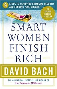 Smart Women Finish Rich: 9 Steps to Achieving Financial Security and Funding You