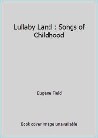 Lullaby Land : Songs of Childhood