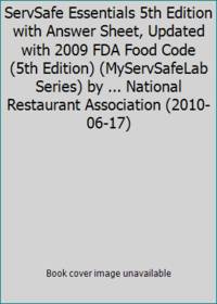 ServSafe Essentials 5th Edition with Answer Sheet, Updated with 2009 FDA Food Code (5th Edition)...