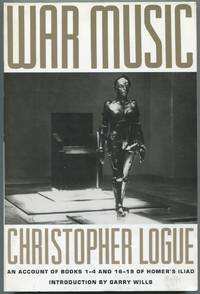 cover of War Music: An Account of Books 1-4 and 16-19 of Homer's Iliad