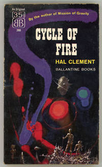 CYCLE OF FIRE by Clement, Hal (pseudonym of Harry Clement Stubbs) - 1957