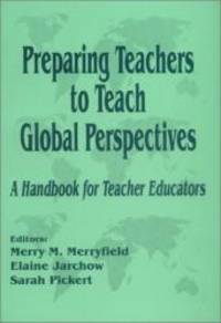 Preparing Teachers To Teach Global Perspectives: A Handbook For Teacher Educators - 