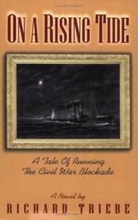 On a Rising Tide : A Tale of Running the Civil War Blockade