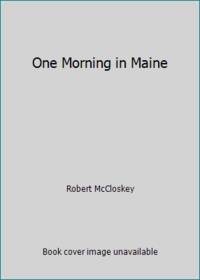 One Morning in Maine by Robert McCloskey - 1976