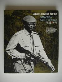 image of Agostinho Neto - Uma Vida Sem Tréguas 1922-1979