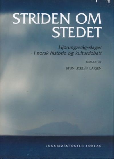 Striden om stedet. Hjørungavåg-slaget i norsk…