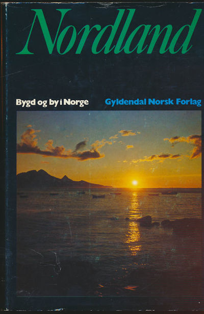 Nordland. Bygd og by i Norge. Under redaksjon av…