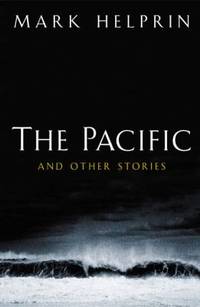 The Pacific and Other Stories by Mark Helprin - 2004