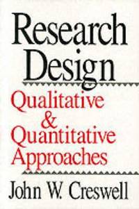 Research Design : Qualitative and Quantitative Approaches