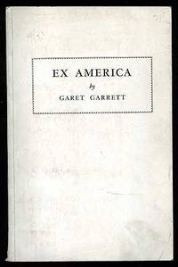 Ex America by GARRETT, Garet - 1951