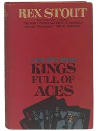 Kings Full of Aces: A Rex Stout Omnibus - Too Many Cooks; Plot It Yourself; Triple Jeopardy: Home To Roost, The Cop-Killer, The Squirt and the Monkey