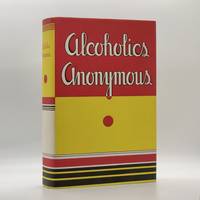 Alcoholics Anonymous: The Story of How More Than One Hundred Men Have Recovered from Alcoholism