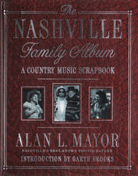 THE NASHVILLE FAMILY ALBUM. A Country Music Scrapbook.