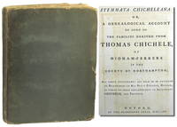 Stemmata Chicheleana: or, A Genealogical Account of Some of the Families Derived From Thomas Chichele, of Higham-Ferrers in the County of Northampton; All Whose Descendants Are Held to be Entitled to Fellowships in All Souls College, Oxford; By Virtue of Their Consanguinity to Arch-Bishop Chichele, the Founder