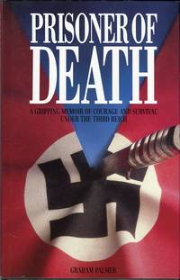 Prisoner of Death: A Gripping Memoir of Courage and Survival Under the Third Reich