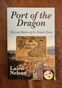 Port of the Dragon: The Lost Harbor of Sir Francis Drake