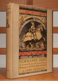 cover of Normandy Diary: Being a Record of Survivals and Losses of Historical Monuments in North-Western France, together with those in the Island of Walcheren and in that Part of Belgium traversed by 21st Army Group in 1944-45