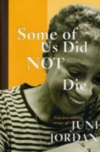 Some Of Us Did Not Die: Selected Essays by June Jordan - 2002-03-01