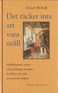 Det räcker inte att vara snäll.…
