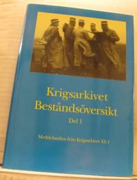Krigsarkivet. Beståndsöversikt. Del 1. Band 1.