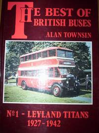 Leyland Titans 1927-1942 ;Best of British Buses series No 1 by Alan Townsin - 1993