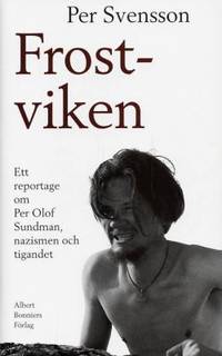 Frostviken. Ett reportage om Per Olof Sundman,…