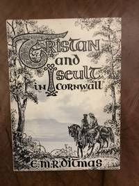 Tristan and Iseult in Cornwall: The Twelfth-Century Romance by Beroul Re-told From the Norman French by E. M. R. Ditmas - 1969