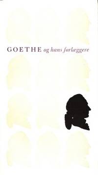 Goethe og hans forlæggere. Breitkopf - Weygand -…