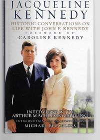 Jacqueline Kennedy Historic Conversations On Life With John F. Kennedy