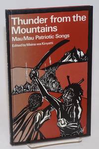 image of Thunder from the moutains: Mau Mau patriotic songs