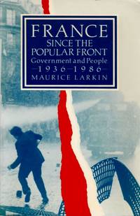 France Since The Popular Front Government and People 1936-1986