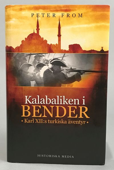 Kalabaliken i Bender. Karl XII:s turkiska…