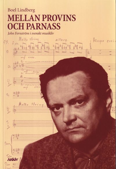 Mellan provins och parnass. John Fernström i…