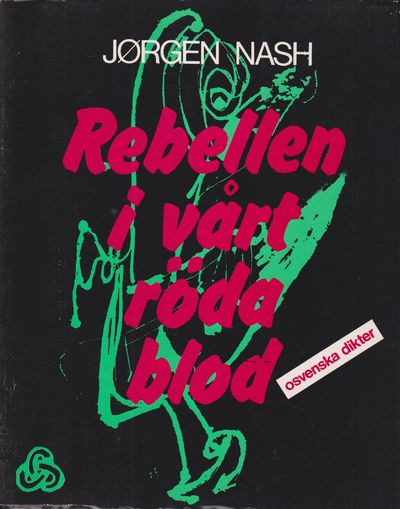Rebellen i vårt röda blod [osvenska dikter].…