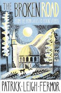 image of The Broken Road: From the Iron Gates to Mount Athos