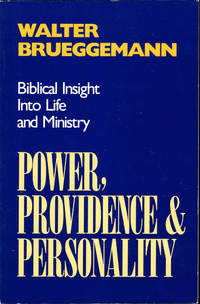 Power, Providence & Personality: Biblical Insight Into Life and Ministry