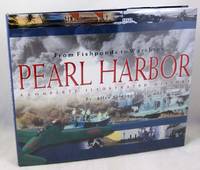 From Fishponds to Warships: Pearl Harbor, A Complete Illustrated History