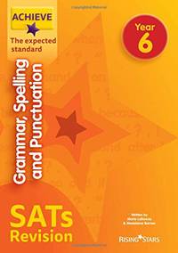 Achieve Grammar, Spelling and Punctuation SATs Revision The Expected Standard Year 6 (Achieve Key...